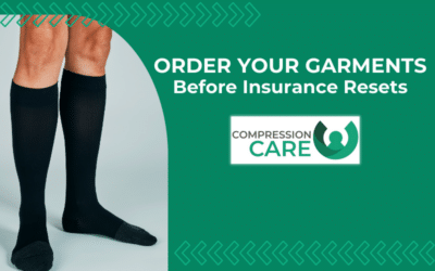 Use Your 2024 Benefits ~ Check Deadlines and Order Your Compression Garments Before Insurance Resets